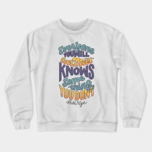 Everyone You Will Ever Meet Crewneck Sweatshirt